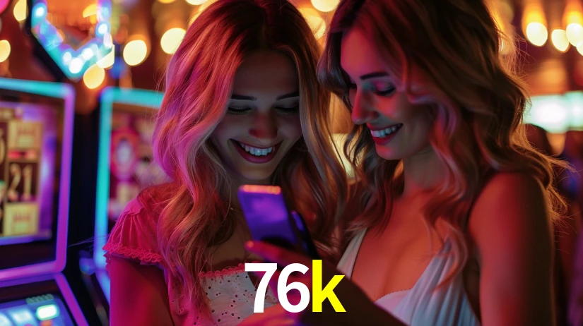 Explore as vantagens do 76k: serviço profissional e confiabilidade